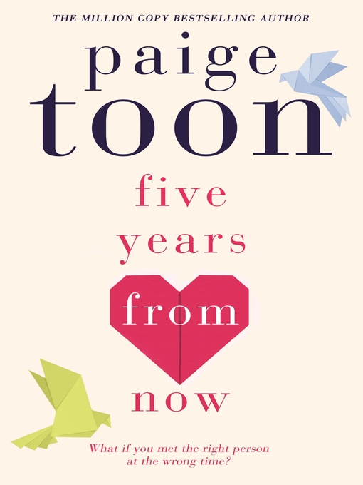 Title details for Five Years From Now by Paige Toon - Wait list